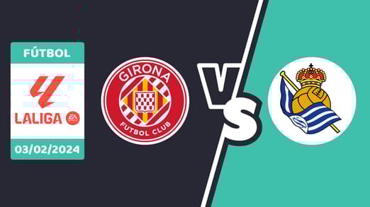 Girona vs. Real Sociedad